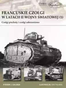 Francuskie czołgi w latach II wojny światowej 1 Książki Historia