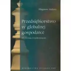 Przedsiębiorstwo w globalnej gospodarce Książki Biznes i Ekonomia