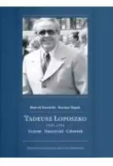 Tadeusz Łoposzko 19241994 Uczony Nauczyciel Książki Biograficzne