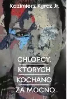 Chłopcy których kochano za mocno Książki Ebooki