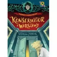 Konserwator z Warszawy Tajemnica starego pałacu Książki Dla dzieci