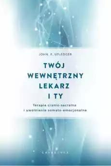 Twój wewnętrzny lekarz i ty Książki Zdrowie medycyna