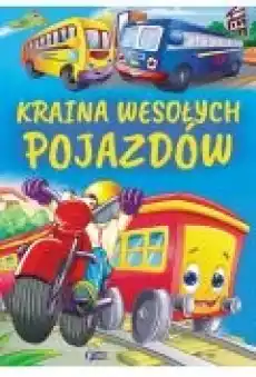 Kraina wesołych pojazdów Książki Dla dzieci