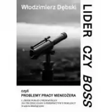 Lider czy Boss czyli problemy pracy menedżera Książki Nauki humanistyczne