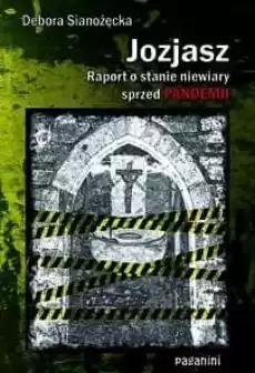 Jozjasz Raport o stanie niewiary sprzed pandemii Książki Religia