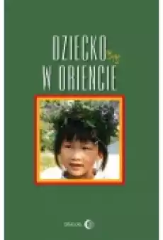 Dziecko w Oriencie Książki Nauki humanistyczne