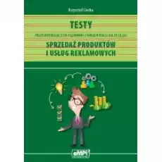 Testy przygotowujące do egzaminu z kwalifikacji AU29 A26 Sprzedaż produktów i usług reklamowych Książki Podręczniki i lektury