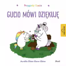 Gucio mówi dziękuję Przygody Gucia wyd 2023 Książki