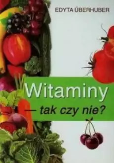 Witaminy tak czy nie Książki Poradniki