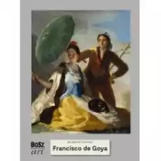 Francisco de Goya y Lucientes Malarstwo światowe Książki Kultura i sztuka