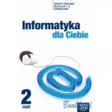 Informatyka dla ciebie Gimnazjum kl 13 ćwiczenia cz 2 Książki Podręczniki i lektury