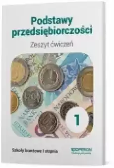 Podstawy przedsiębiorczości 1 Zeszyt ćwiczeń Szkoła branżowa I stopnia Książki Podręczniki i lektury