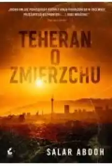 Teheran o zmierzchu Książki Literatura piękna