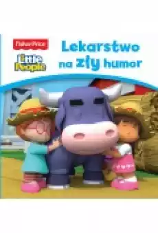 Fisher Price Little People Lekarstwo na zły humor Książki Dla dzieci