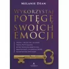 Wykorzystaj potęgę swoich emocji Książki Nauki humanistyczne