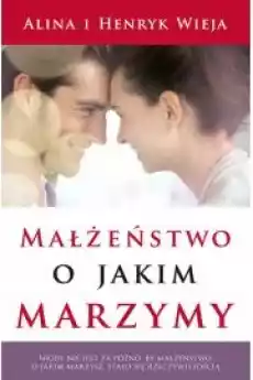 Małżeństwo o jakim marzymy Książki Nauki społeczne Psychologiczne