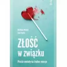 Złość w związku Proste metody na trudne emocje Książki Nauki humanistyczne