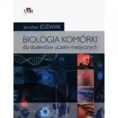 Biologia komórki Podręcznik dla studentów uczelni medycznych Książki Nauki ścisłe