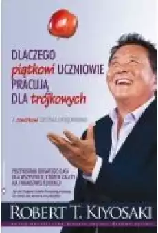 Dlaczego piątkowi uczniowie pracują dla trójkowych a czwórkowi zostają urzędnikami Książki Ebooki