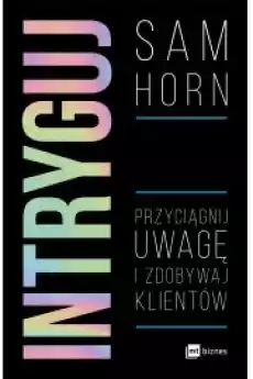 Intryguj Przyciągnij uwagę i zdobywaj klientów Książki Nauki społeczne Psychologiczne