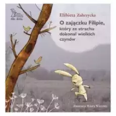 O Zajączku Filipie który ze strachu dokonał Książki Dla dzieci