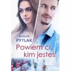 Powiem Ci Kim Jesteś Książki Literatura obyczajowa