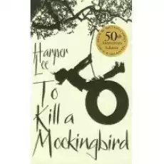 To Kill a Mockingbird 50th Anniversary Edition Książki Obcojęzyczne