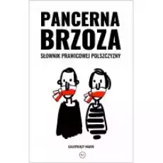 Pancerna brzoza Słownik prawicowej polszczyzny Książki Literatura faktu