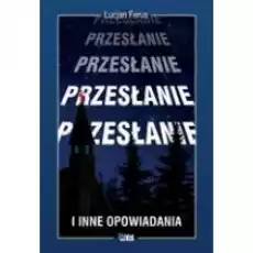 Przesłanie i inne opowiadania Książki Literatura piękna