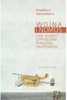 Wojna i nomos Carl Schmitt o problemie porządku światowego Książki Audiobooki