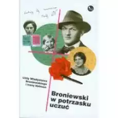 Broniewski w potrzasku uczuć Książki Biograficzne