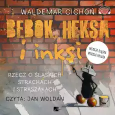 CD MP3 Bebok heksa i inksi Rzecz o śląskich strachach i straszakach Książki Audiobooki