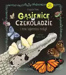 Gąsienice w czekoladzie i inne tajemnice motyli Książki Poradniki