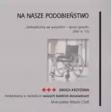 Na nasze podobieństwo Droga krzyżowa medytowana Książki Religia