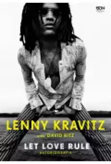 Lenny Kravitz Let Love Rule Autobiografia Książki Biograficzne