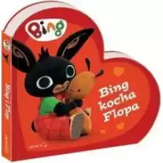 Bing kocha Flopa Bing Książki Dla dzieci