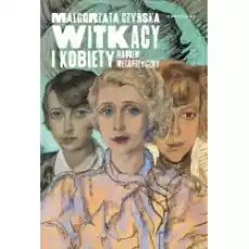 Witkacy i kobiety Harem metafizyczny Książki Biograficzne