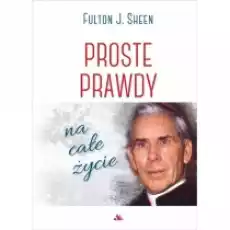 Proste prawdy na całe życie Książki Religia