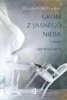 Grom z jasnego nieba i inne opowiadania Książki Powieści i opowiadania