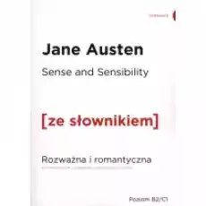 Sense and Sensibility Rozważna i romantyczna z podręcznym słownikiem angielskopolskim Poziom B2C1 Książki Obcojęzyczne