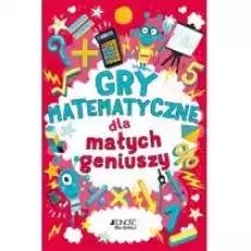 Gry matematyczne dla małych geniuszy Książki Dla dzieci