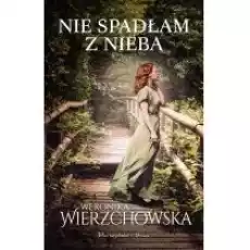 Nie spadłam z nieba Książki Literatura obyczajowa