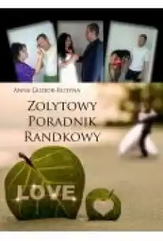 Zolytowy poradnik randkowy Książki Ebooki