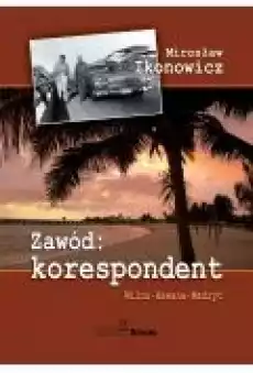 Zawód korespondent Wilno Hawana 8211 Madryt Książki Biograficzne