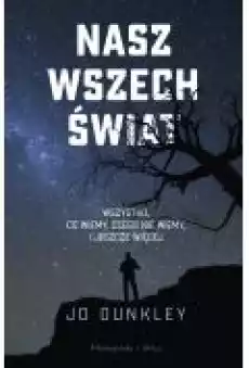 Nasz Wszechświat Wszystko co wiemy czego nie wiemy i jeszcze więcej Książki Popularnonaukowe