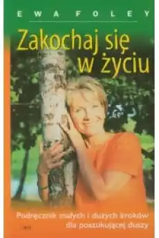 Zakochaj się w życiu Wyd V Książki Poradniki