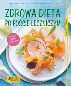 Zdrowa dieta po poście leczniczym Książki Kucharskie