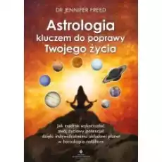 Astrologia kluczem do poprawy Twojego życia Książki Ezoteryka senniki horoskopy