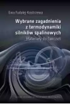 Wybrane zagadnienia z termodynamiki silników spalinowych Materiały do ćwiczeń Książki Ebooki