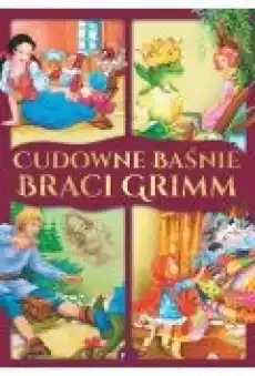 Cudowne baśnie braci Grimm Książki Dla dzieci